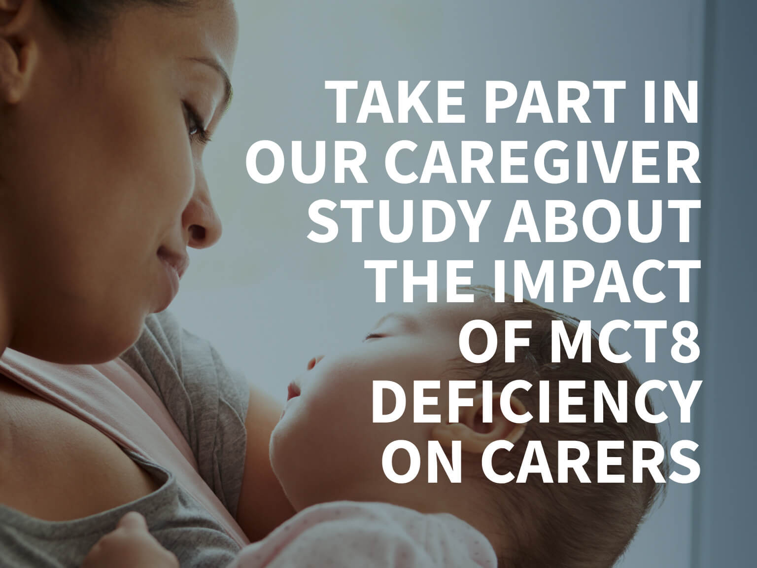 Take part in out caregiver study about the impact of mct8 deficiency on carers